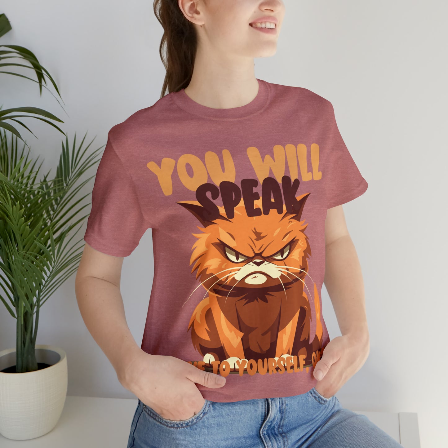 You Will Speak Love To Yourself, ok Cat Lover Feline Self T-Shirt