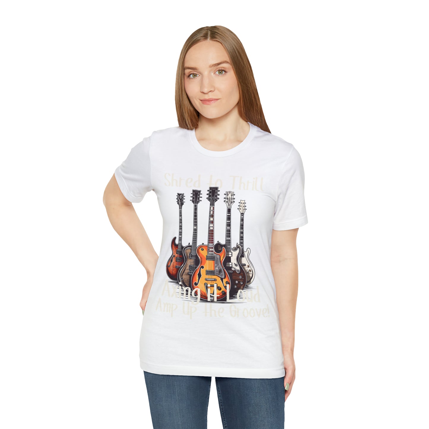 Shred To Thrill Axing It Loud Amp Up The Groove Guitar T-Shirt