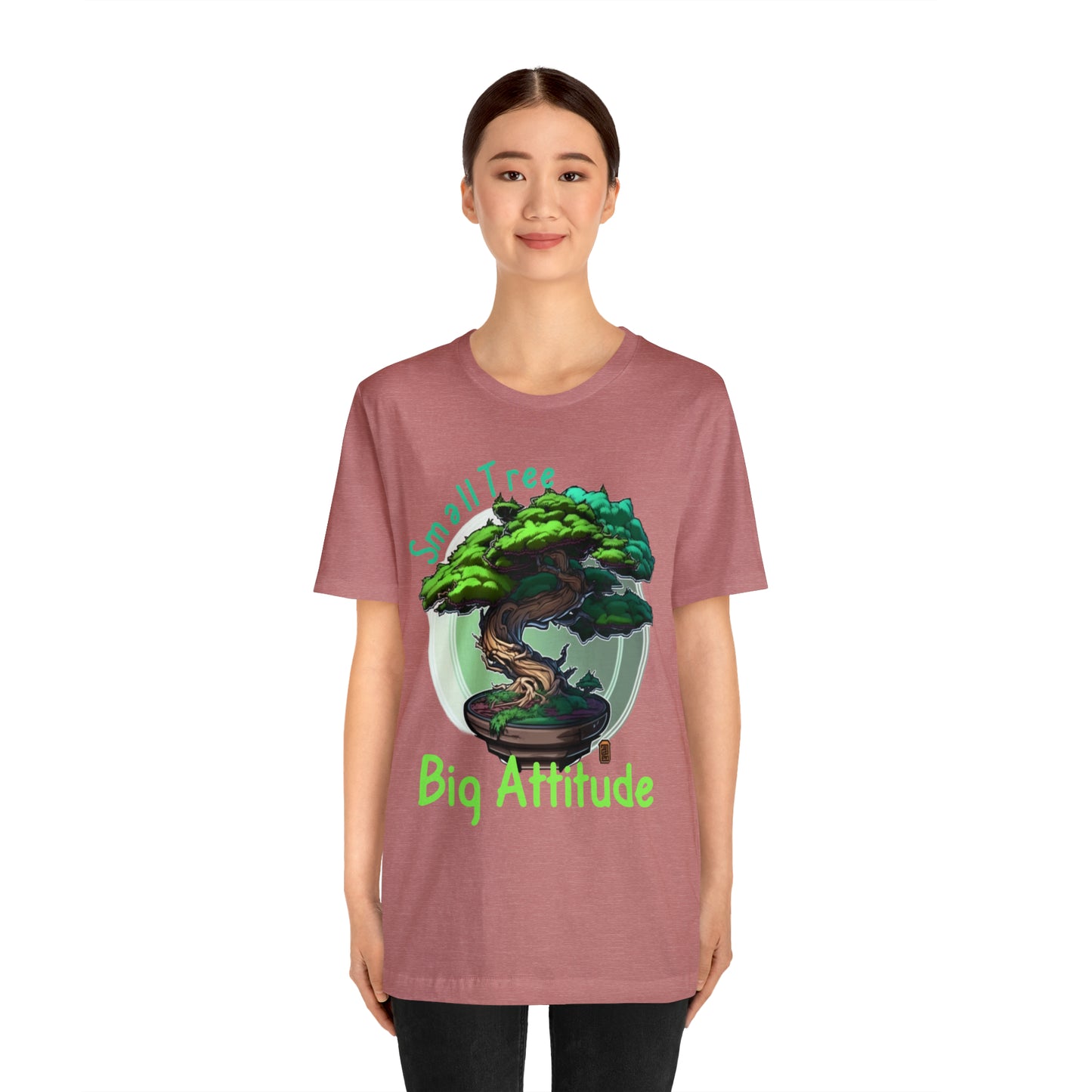 Small Tree Big Attitude Japanese Zen Tree Nature Inspired T-Shirt