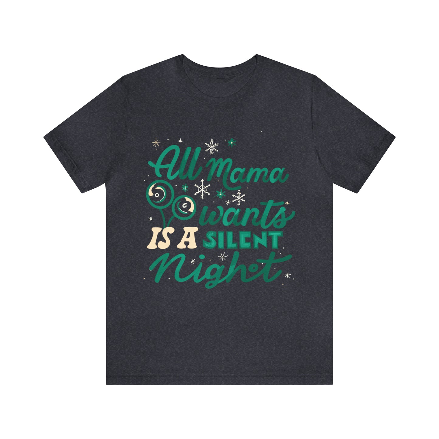 All Mama Wants is a Silent Night Cozy Christmas For Mom T-Shirt