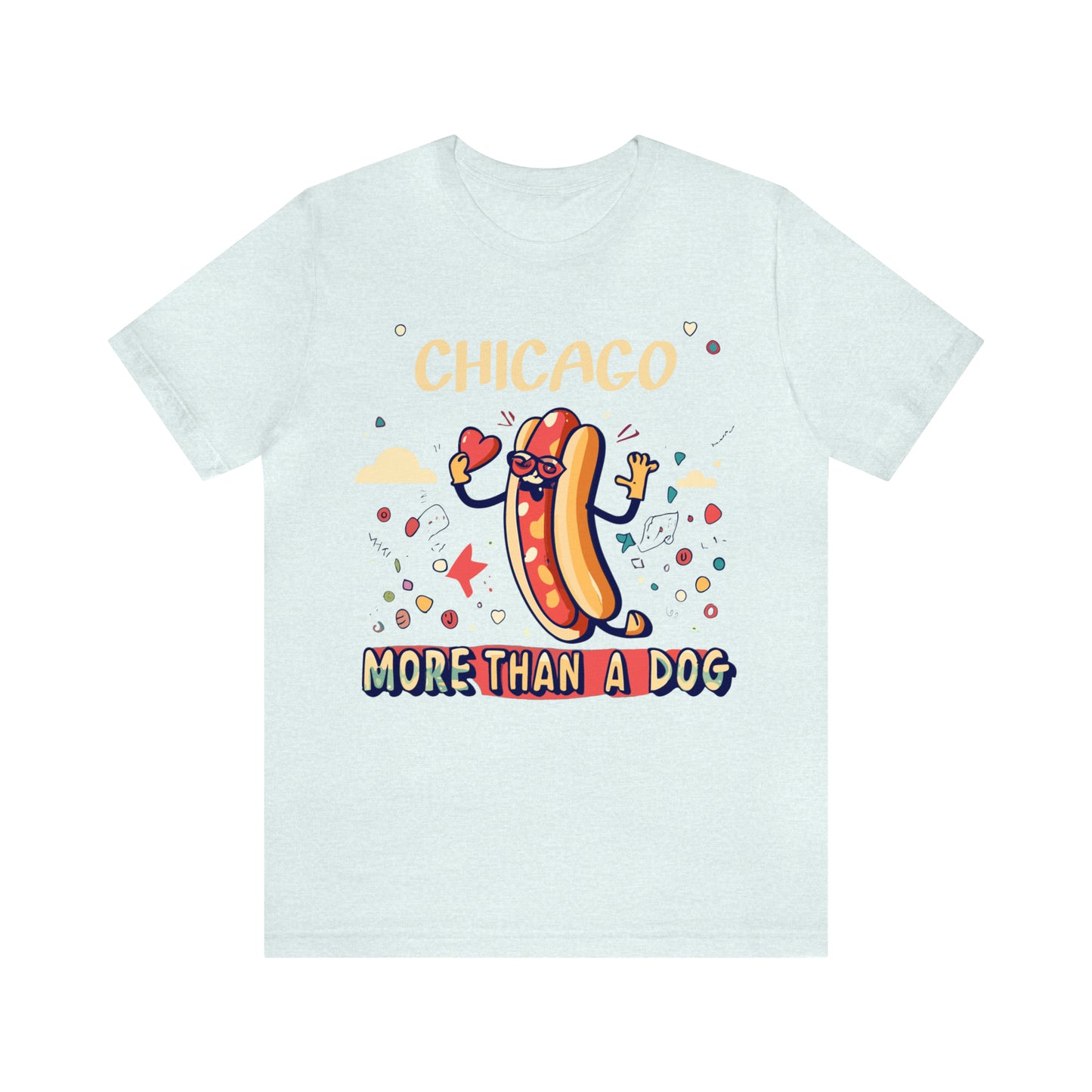 Chicago More Than a Dog Hot Dog Lover's Iconic Windy City T-Shirt