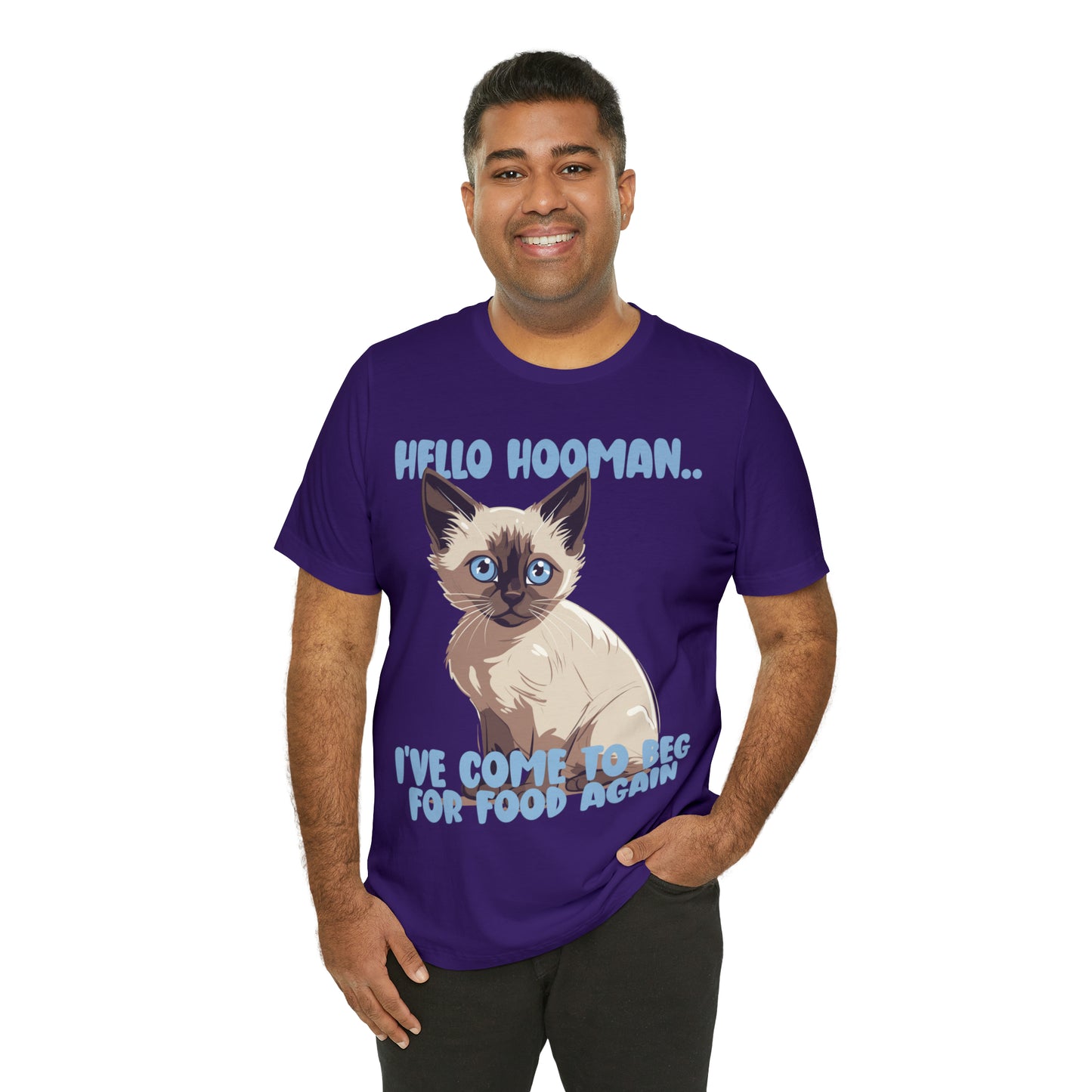 Hello Hooman.. I've Come To Beg For Food Again Cat Feline T-Shirt