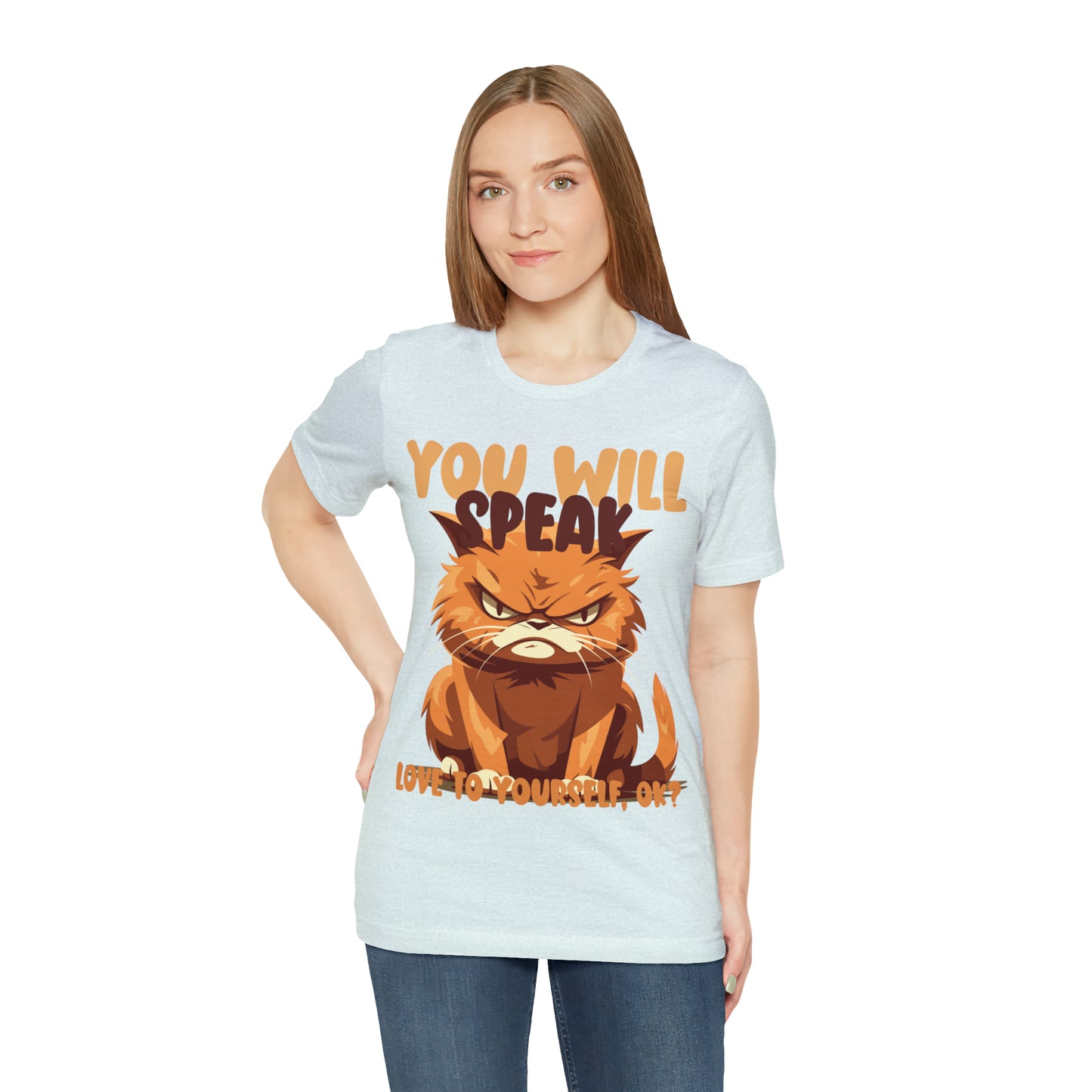 You Will Speak Love To Yourself, ok Cat Lover Feline Self T-Shirt