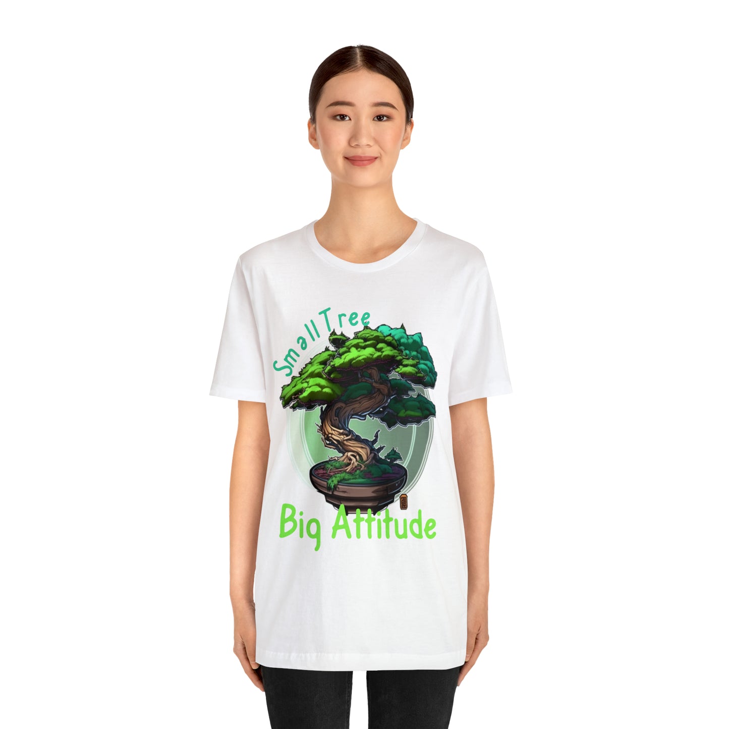 Small Tree Big Attitude Japanese Zen Tree Nature Inspired T-Shirt