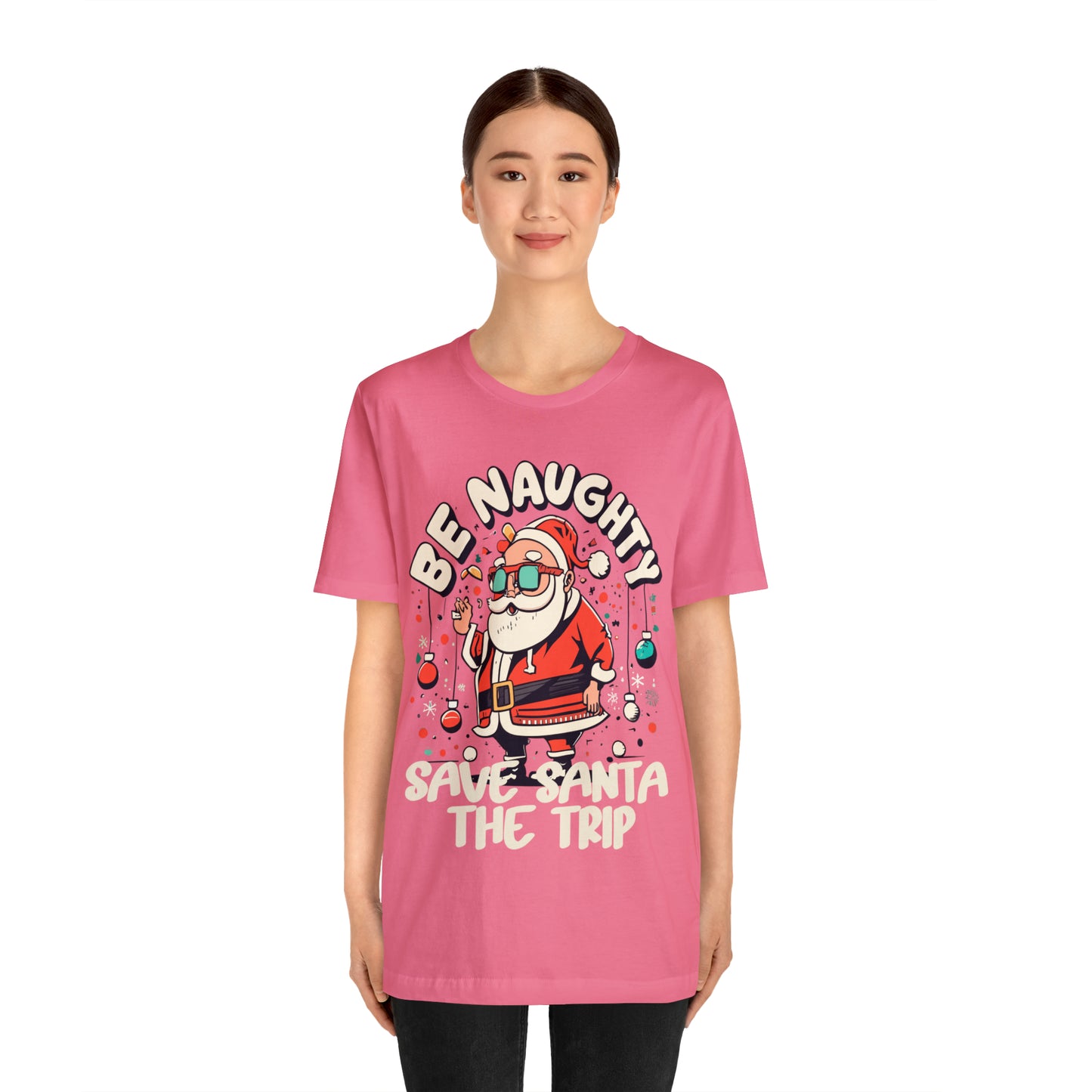 Be Naughty, Save Santa the Trip Funny Christmas Holiday T-Shirt