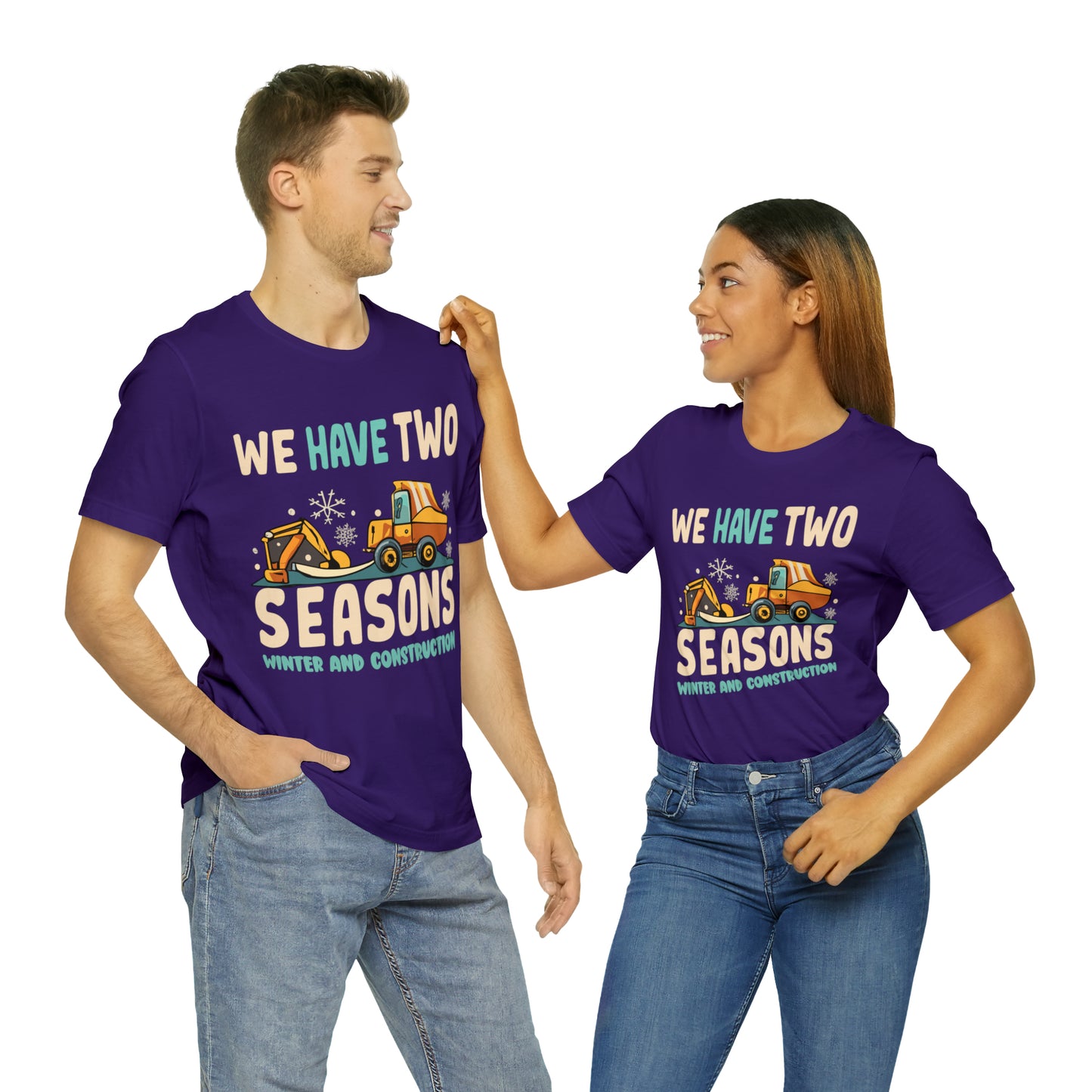 We Have Two Seasons Unique Winter Road Construction T-Shirt