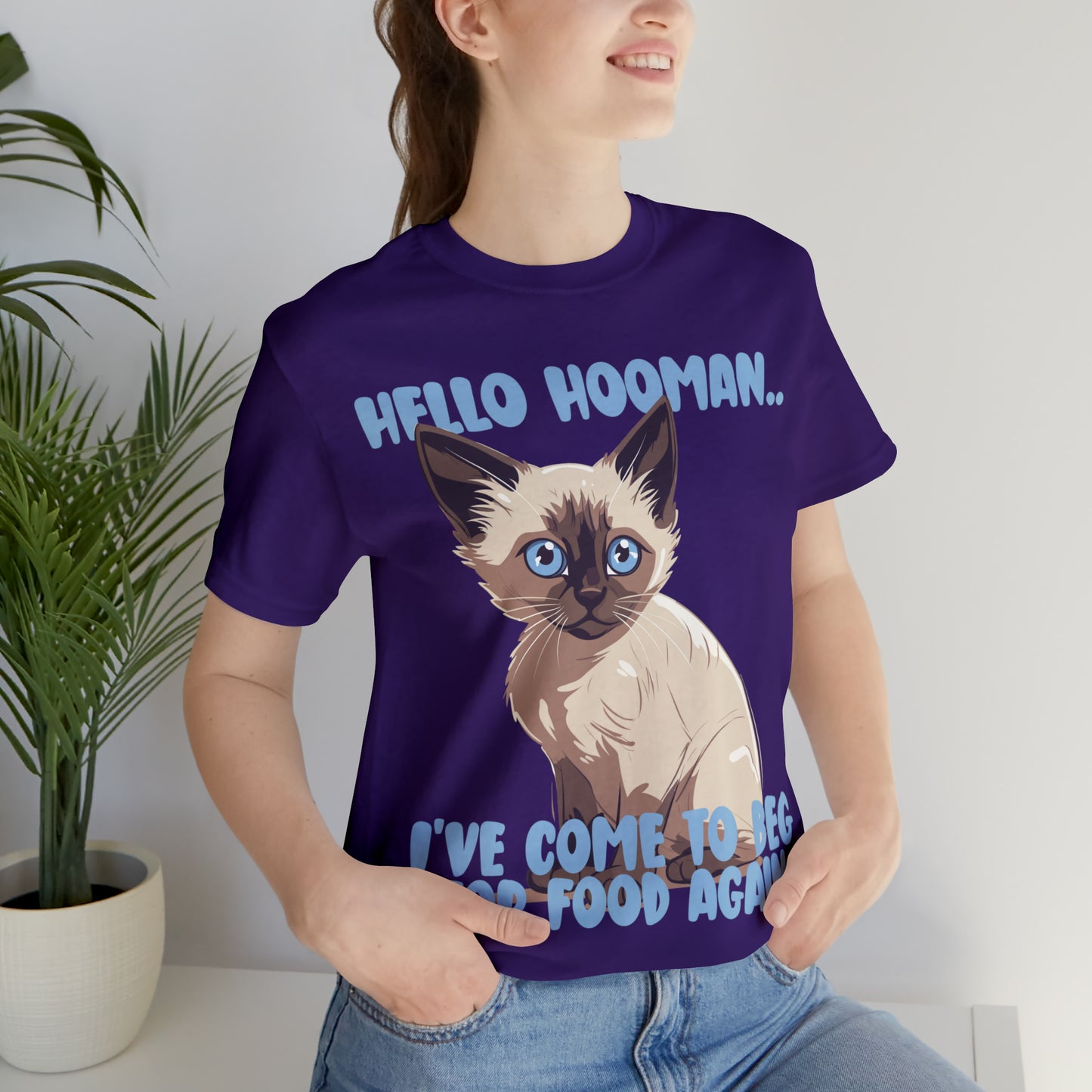 Hello Hooman.. I've Come To Beg For Food Again Cat Feline T-Shirt