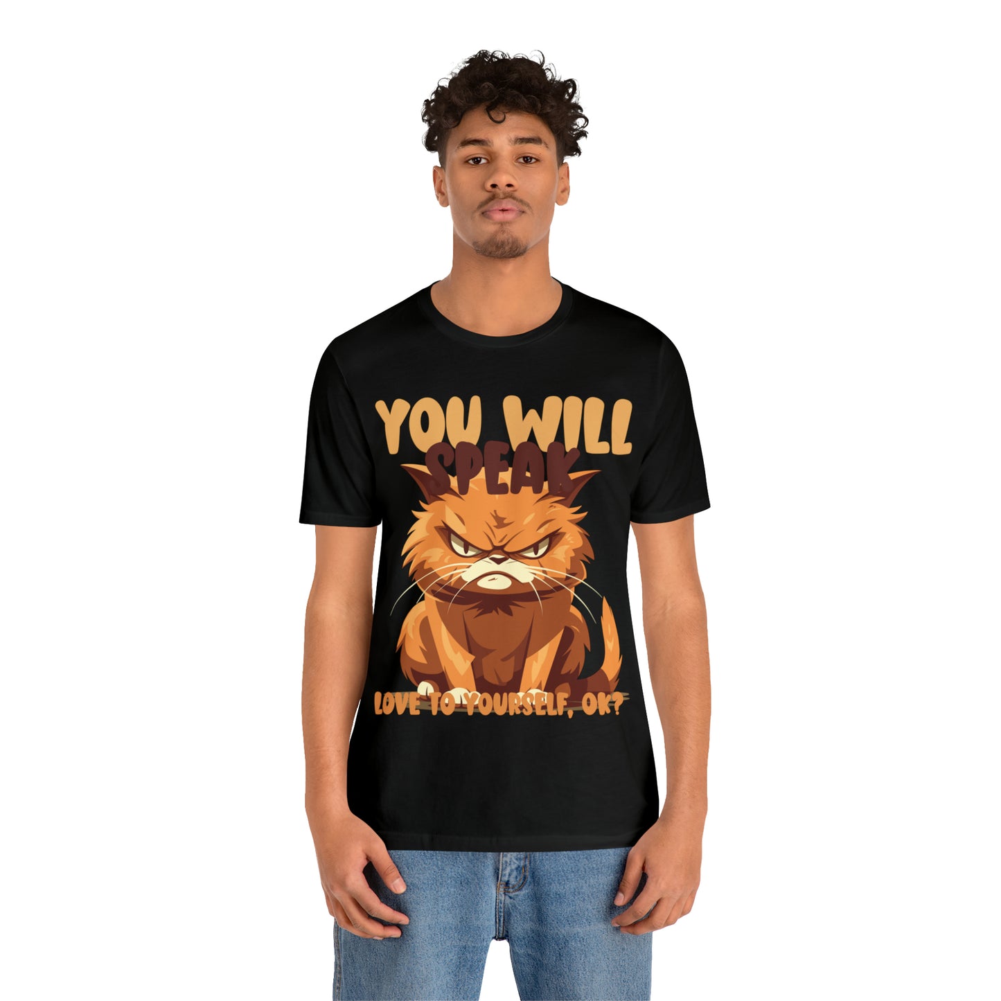 You Will Speak Love To Yourself, ok Cat Lover Feline Self T-Shirt