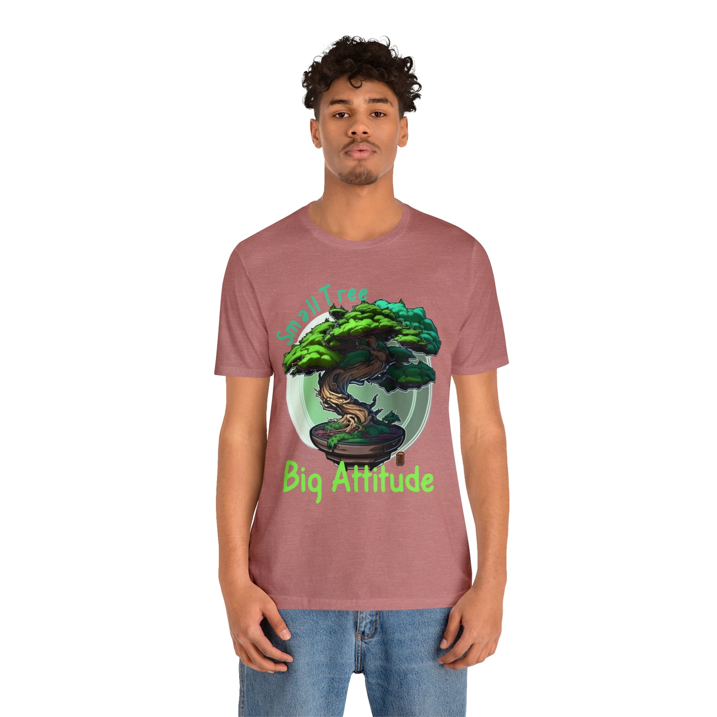 Small Tree Big Attitude Japanese Zen Tree Nature Inspired T-Shirt