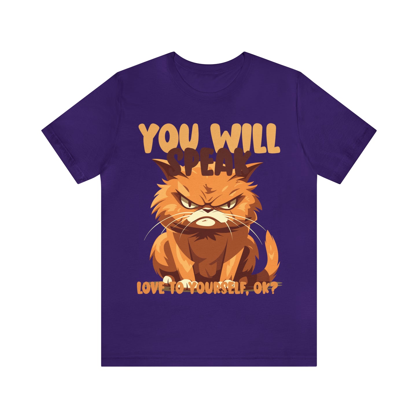 You Will Speak Love To Yourself, ok Cat Lover Feline Self T-Shirt