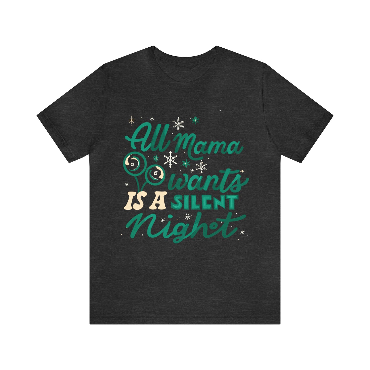 All Mama Wants is a Silent Night Cozy Christmas For Mom T-Shirt