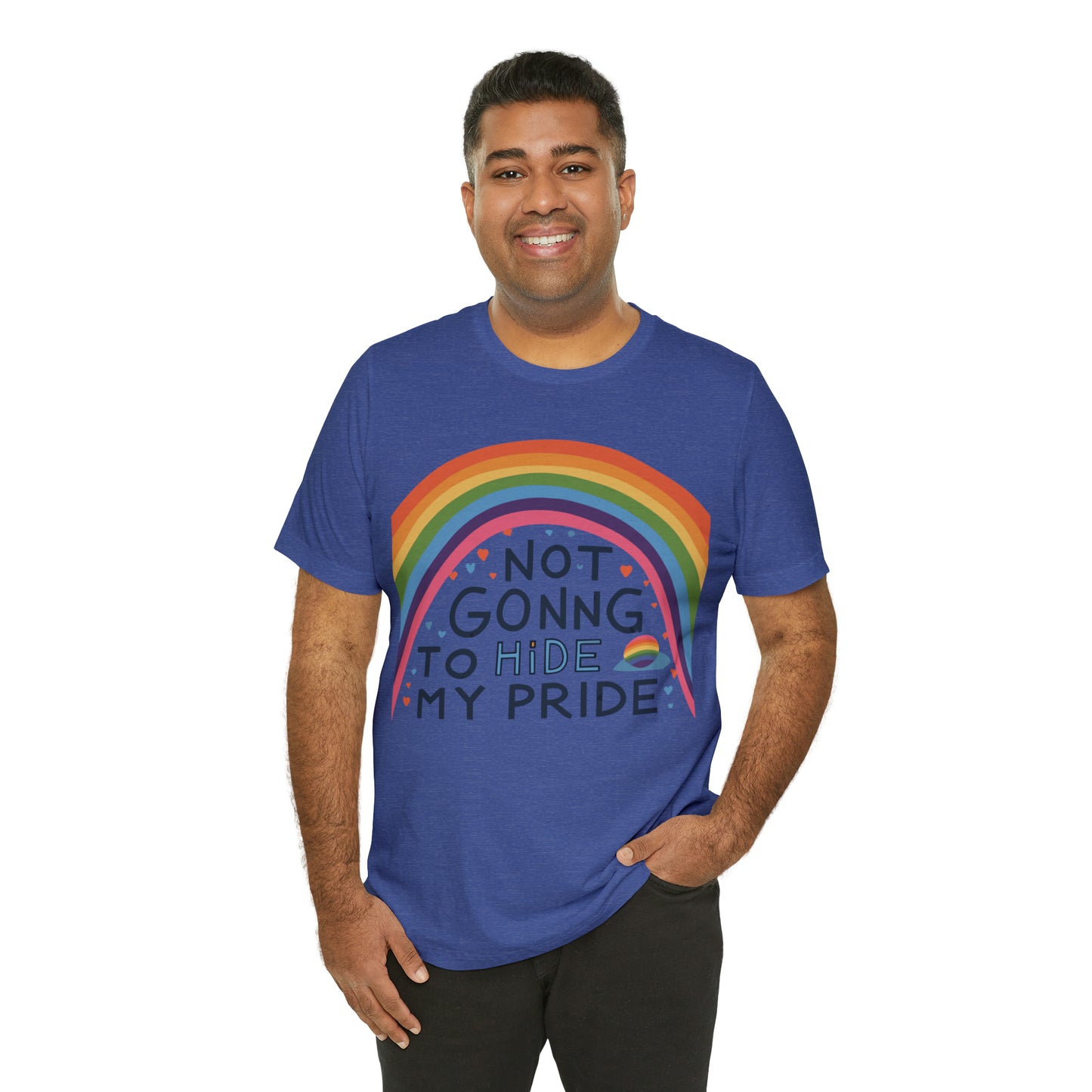 Not Going To Hide My Pride LGBTQ Love Equality T-Shirt