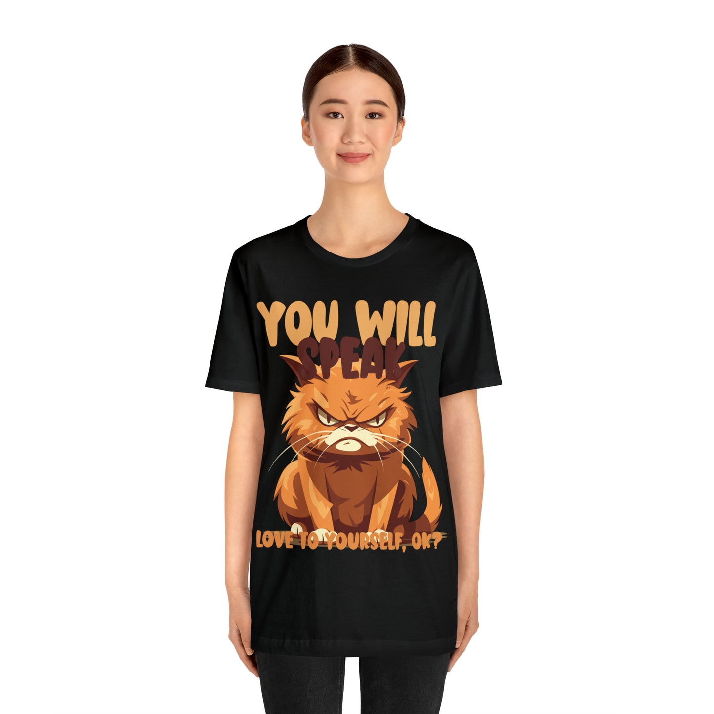 You Will Speak Love To Yourself, ok Cat Lover Feline Self T-Shirt