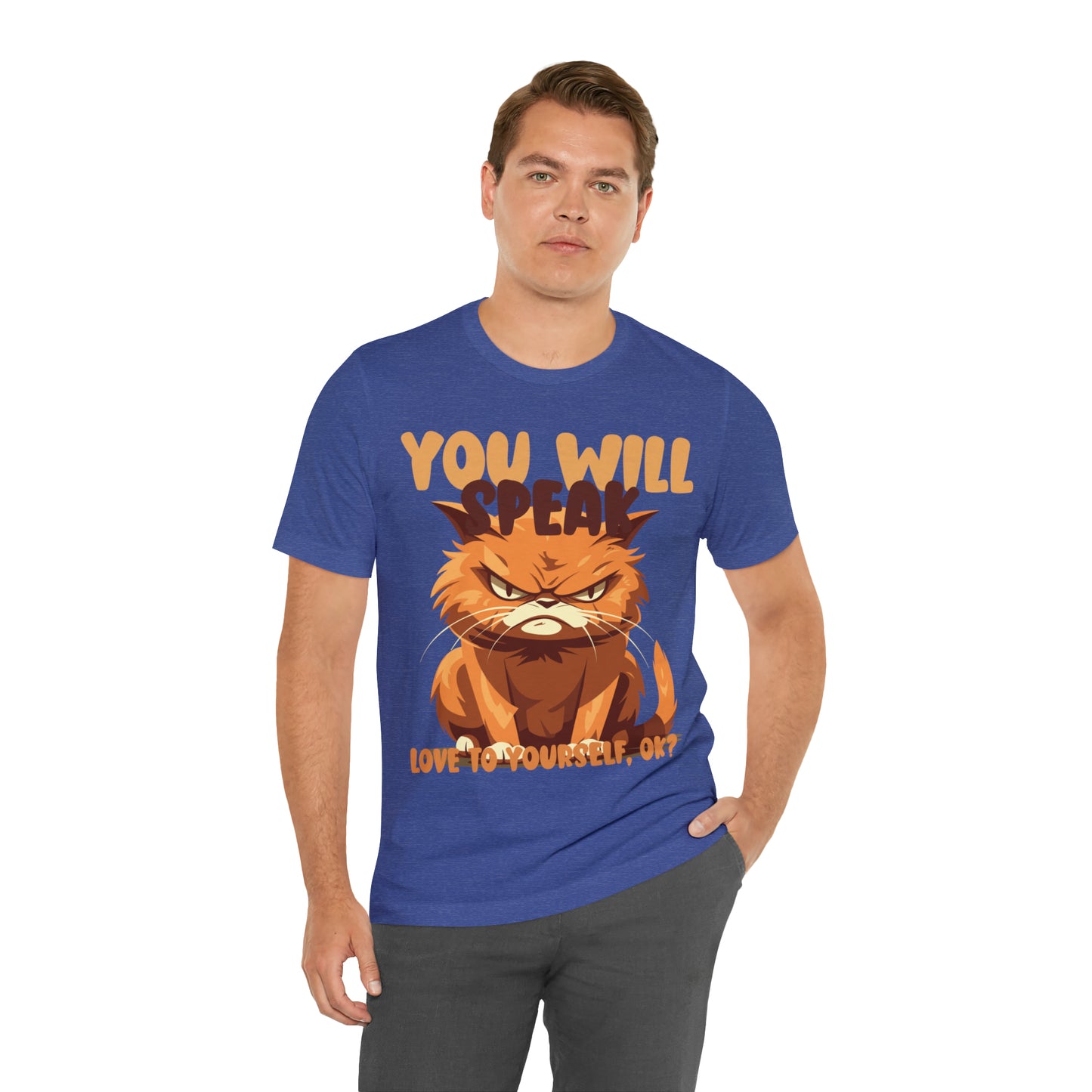 You Will Speak Love To Yourself, ok Cat Lover Feline Self T-Shirt