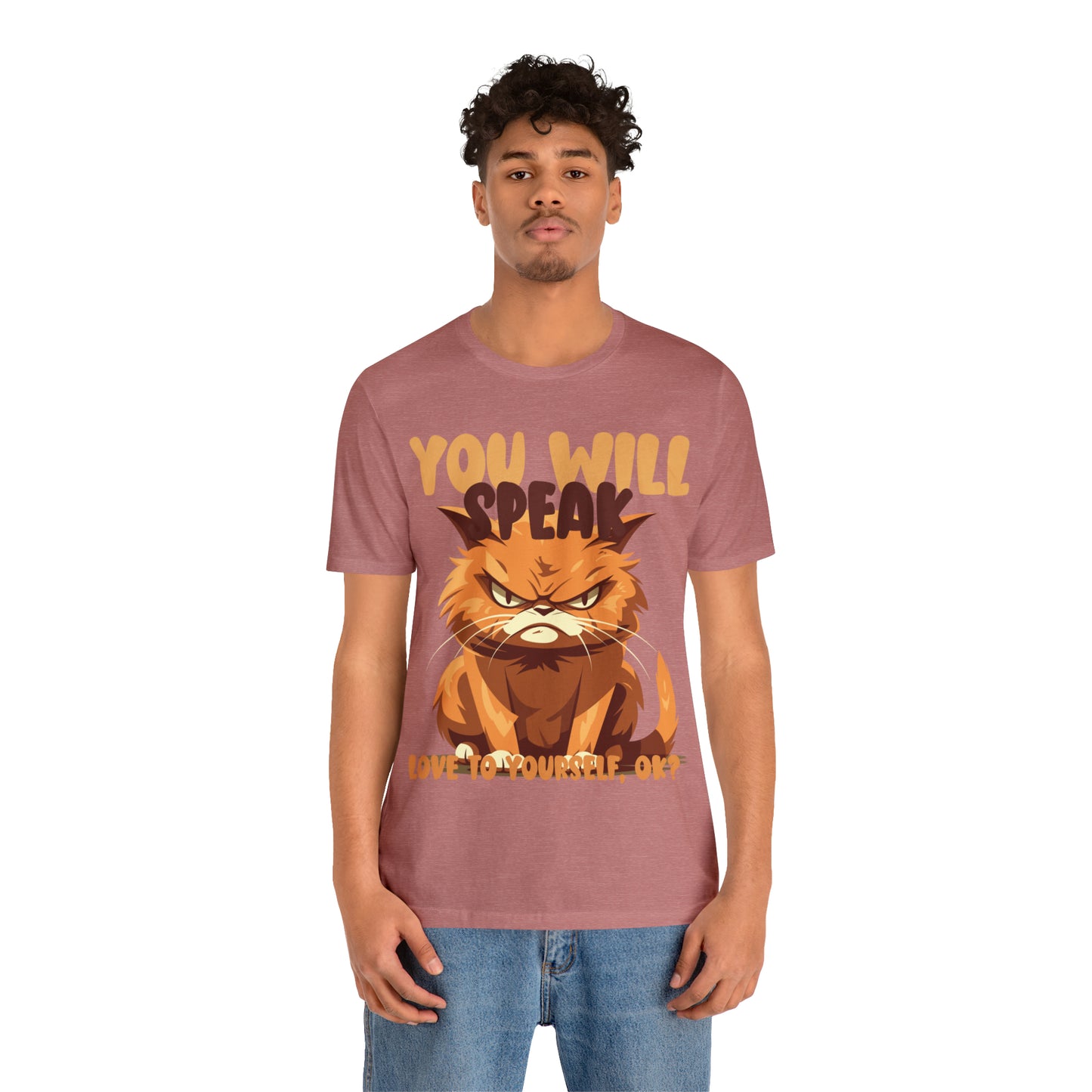 You Will Speak Love To Yourself, ok Cat Lover Feline Self T-Shirt