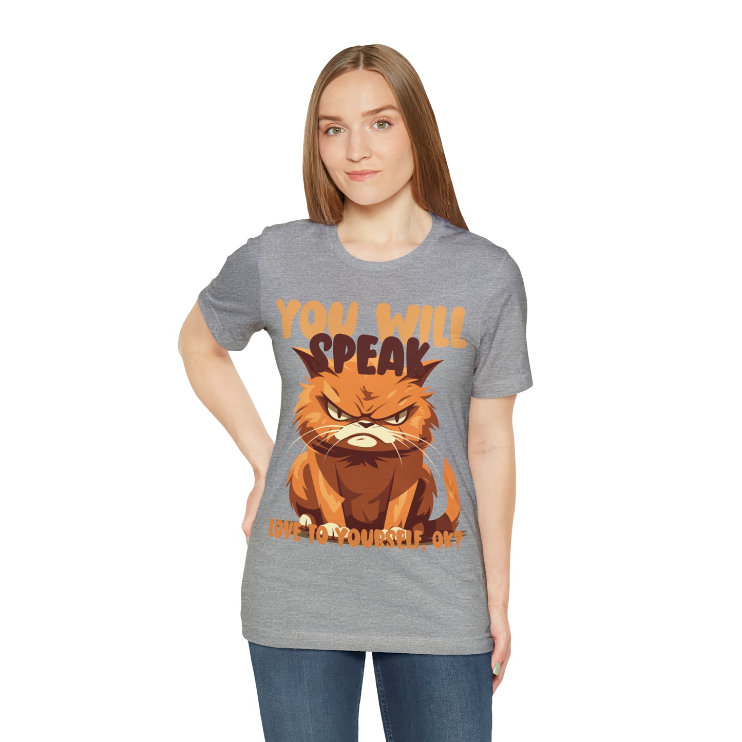 You Will Speak Love To Yourself, ok Cat Lover Feline Self T-Shirt