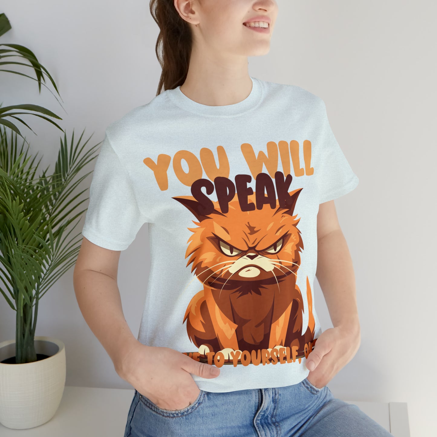 You Will Speak Love To Yourself, ok Cat Lover Feline Self T-Shirt