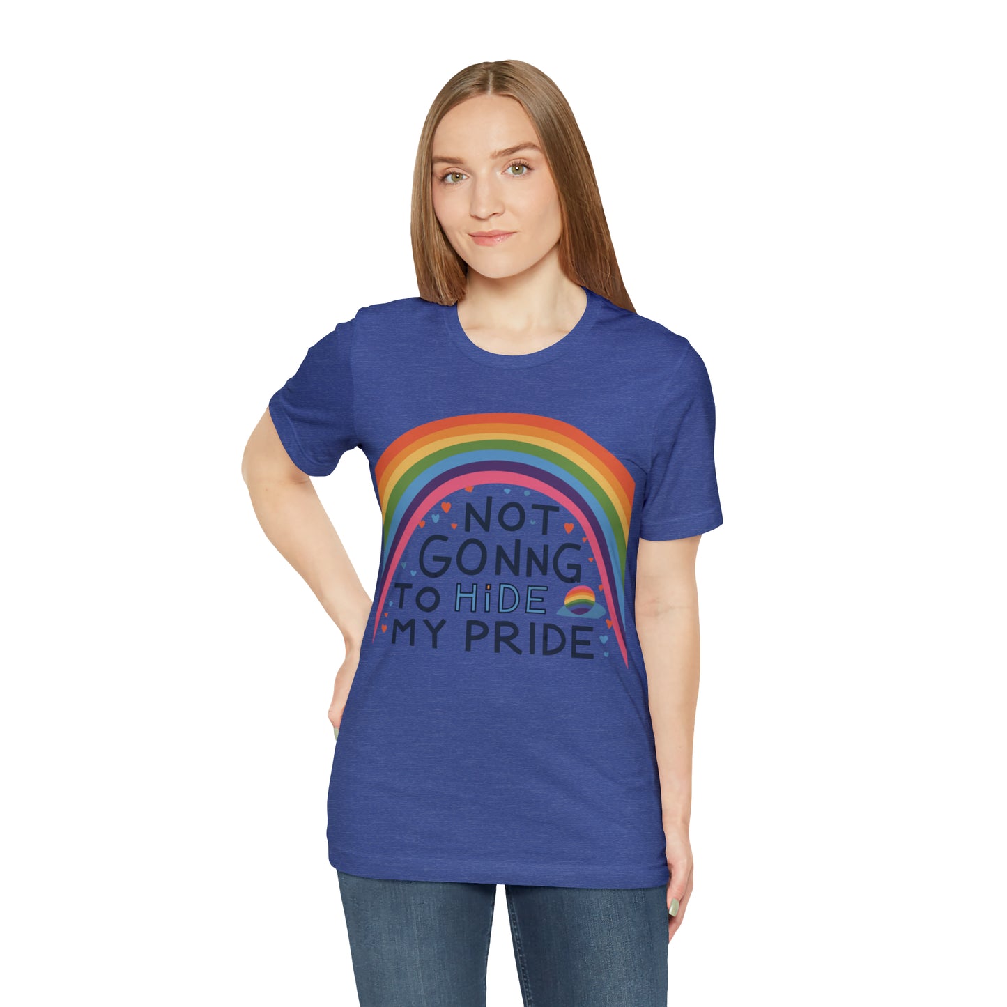 Not Going To Hide My Pride LGBTQ Love Equality T-Shirt