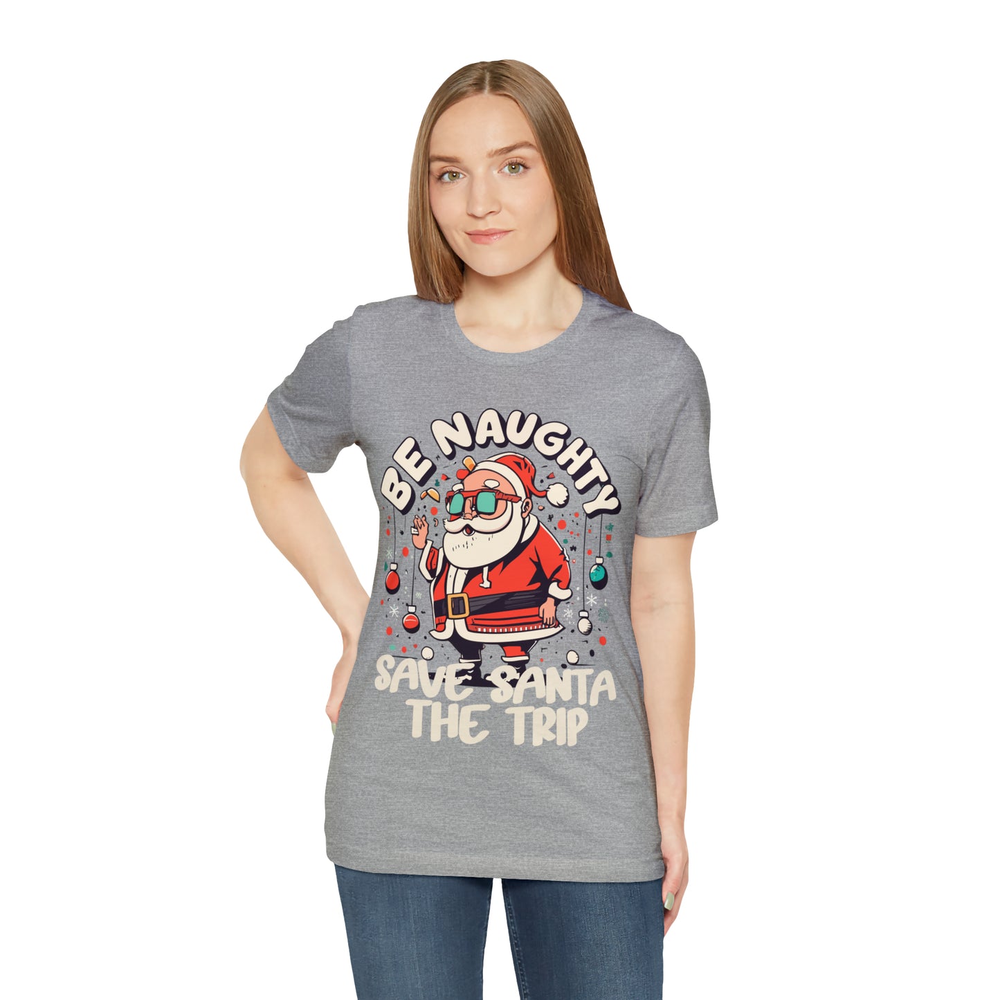 Be Naughty, Save Santa the Trip Funny Christmas Holiday T-Shirt