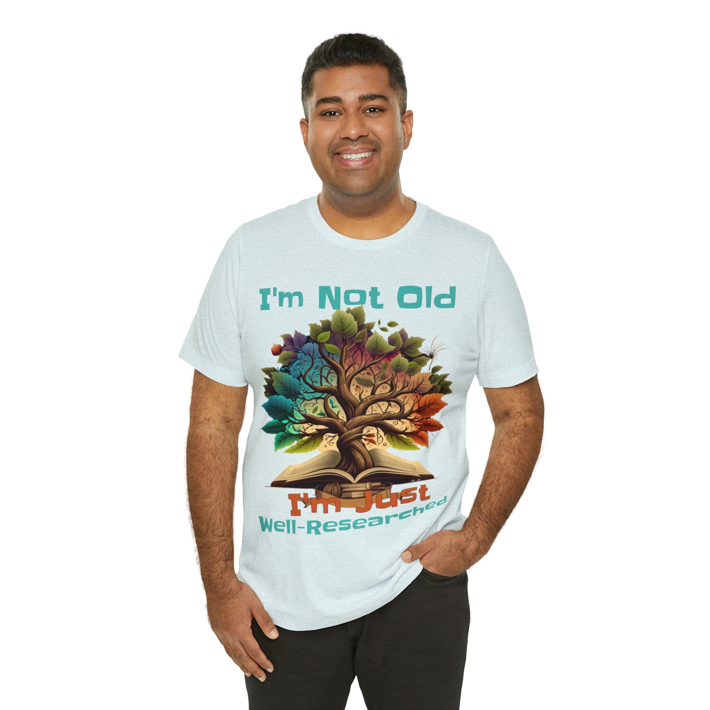 I'm Not Old, I'm Just Well-Researched Genealogy Ancestry T-Shirt