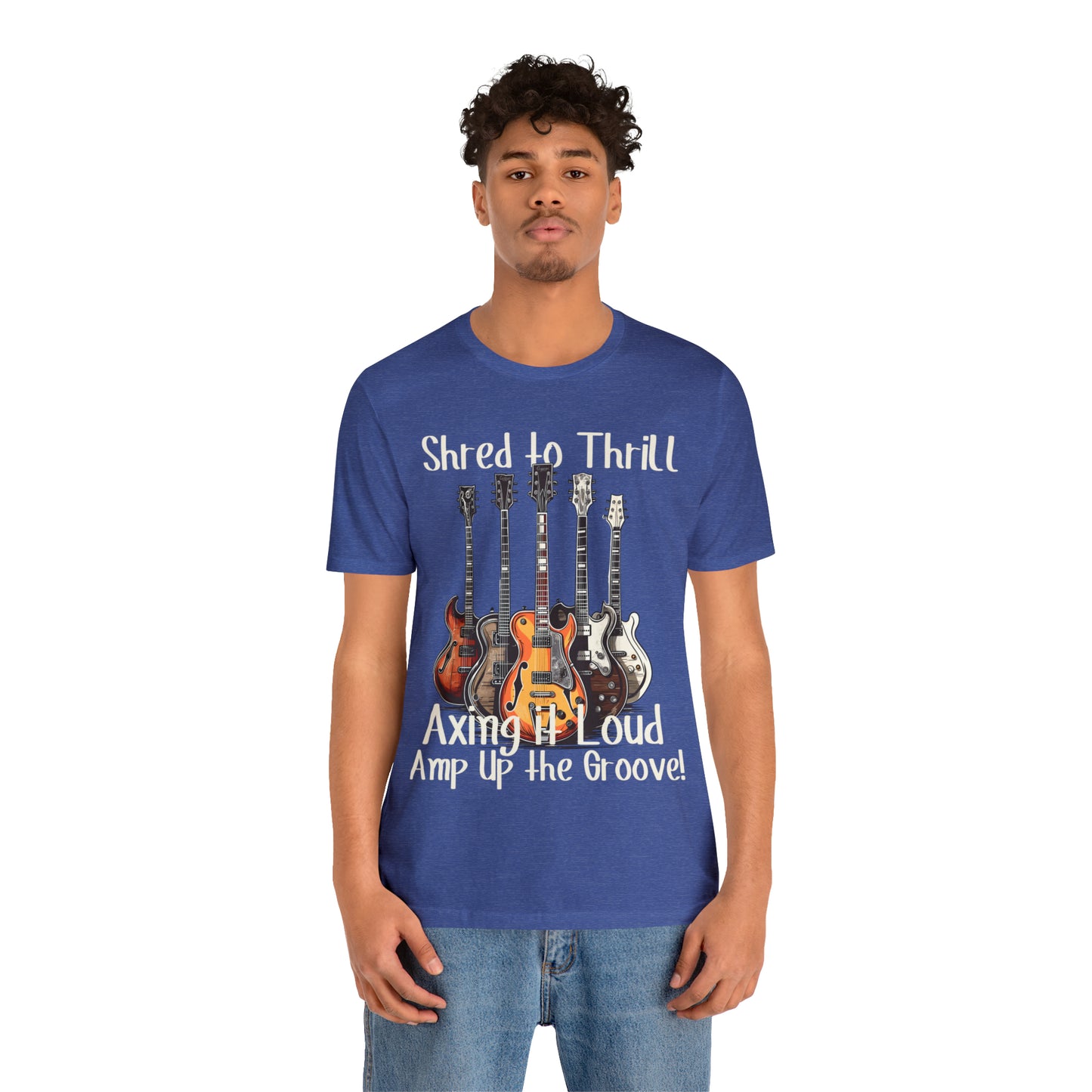 Shred To Thrill Axing It Loud Amp Up The Groove Guitar T-Shirt