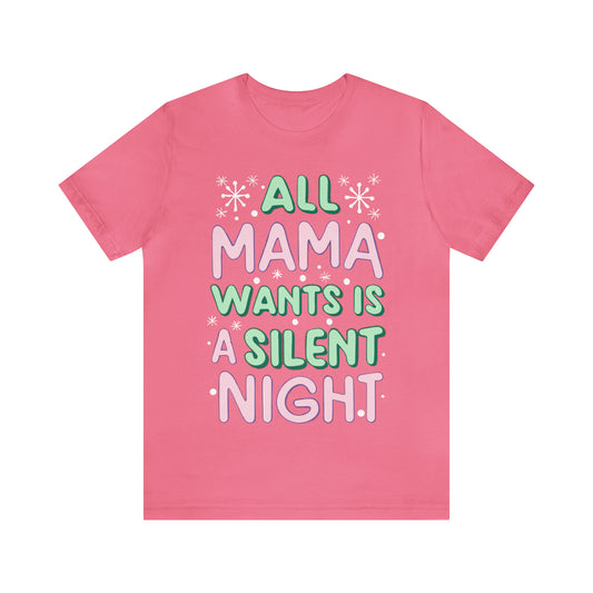 All Mama Wants is a Silent Night Cozy Christmas For Mom T-Shirt