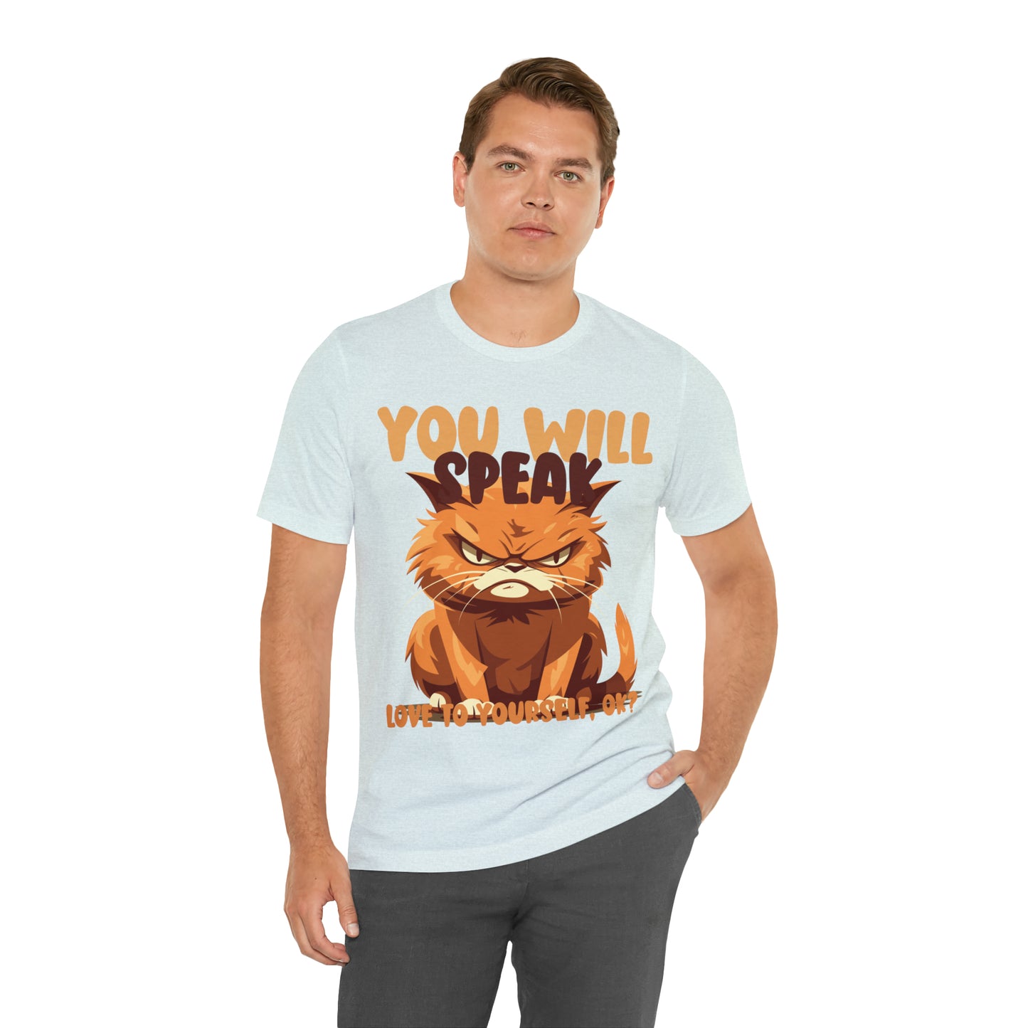 You Will Speak Love To Yourself, ok Cat Lover Feline Self T-Shirt