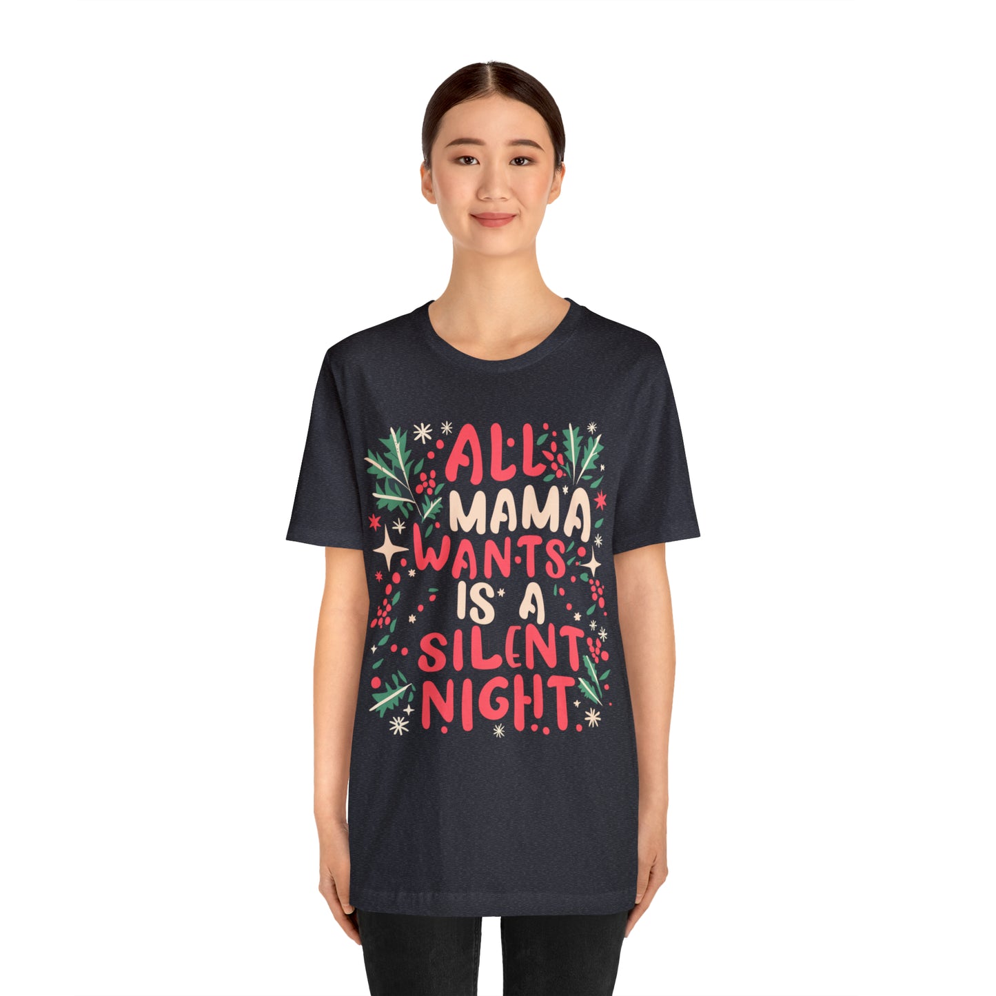 All Mama Wants is a Silent Night Cozy Christmas For Mom T-Shirt