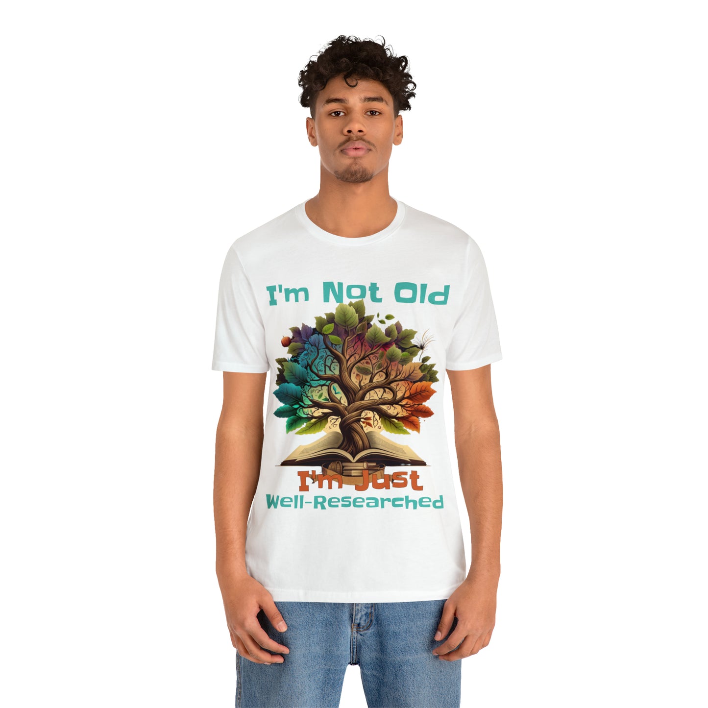 I'm Not Old, I'm Just Well-Researched Genealogy Ancestry T-Shirt