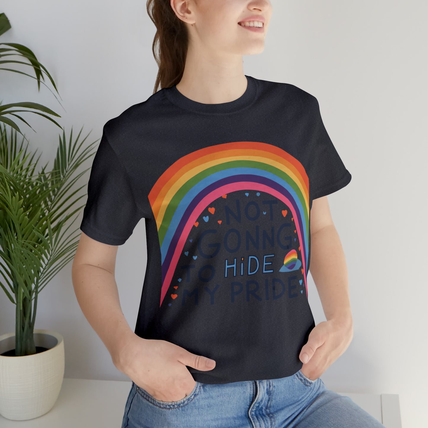 Not Going To Hide My Pride LGBTQ Love Equality T-Shirt