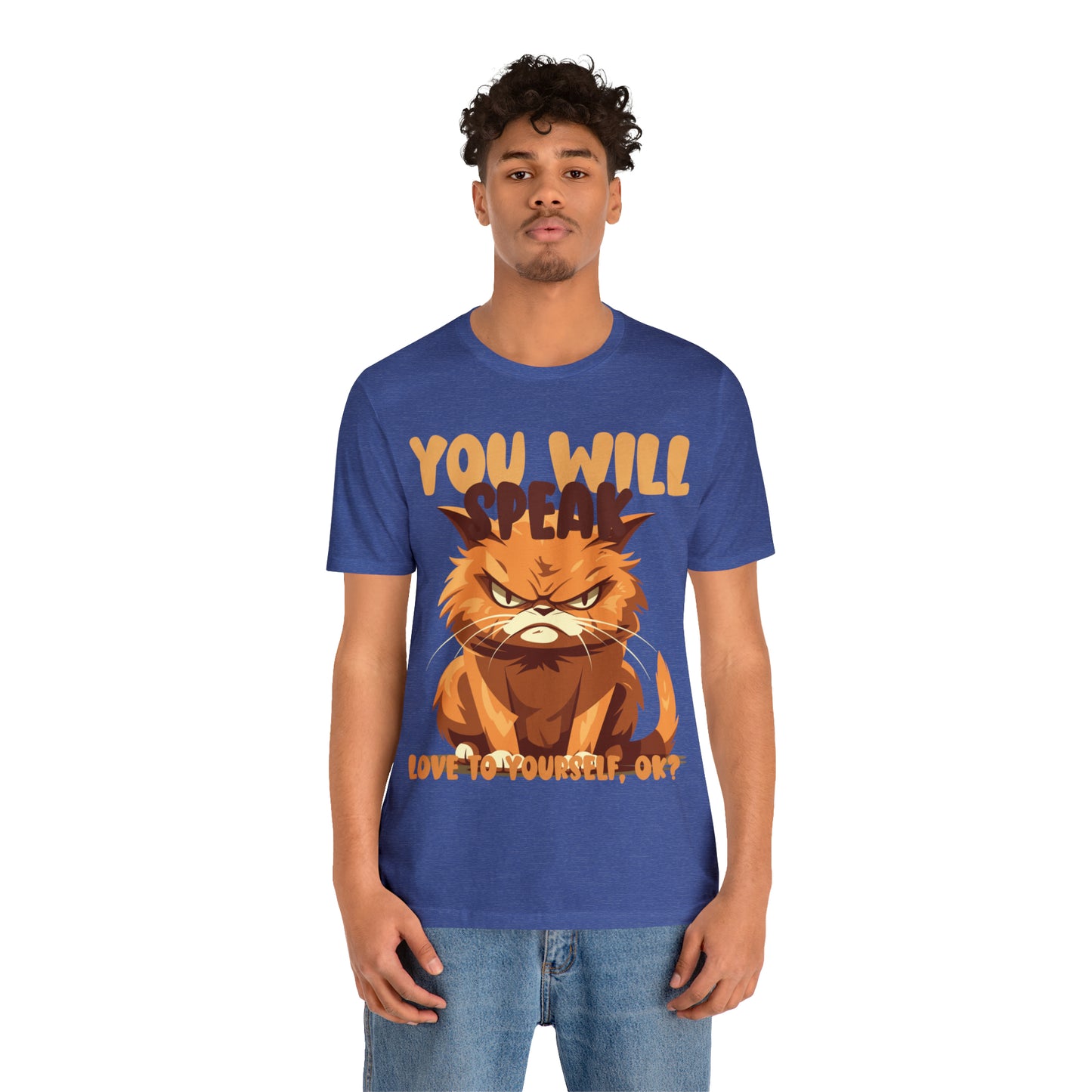 You Will Speak Love To Yourself, ok Cat Lover Feline Self T-Shirt