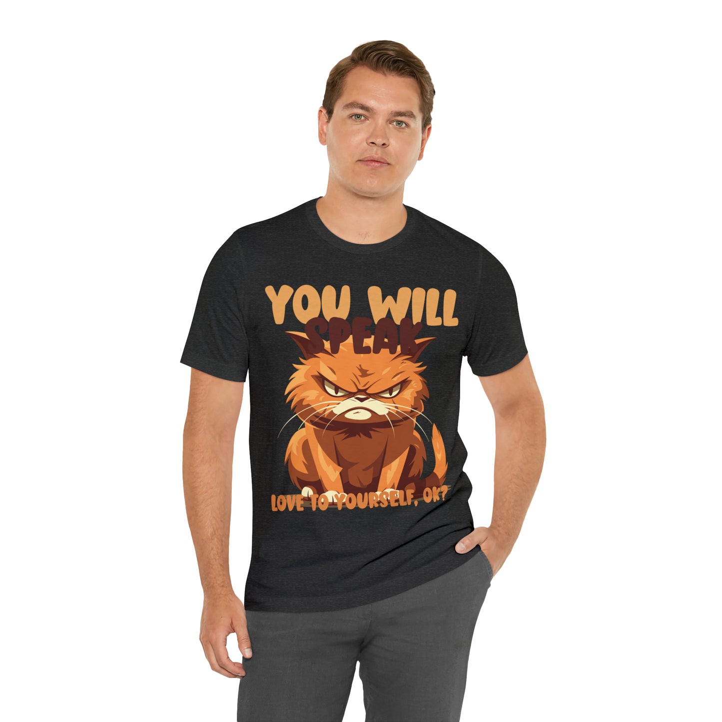 You Will Speak Love To Yourself, ok Cat Lover Feline Self T-Shirt