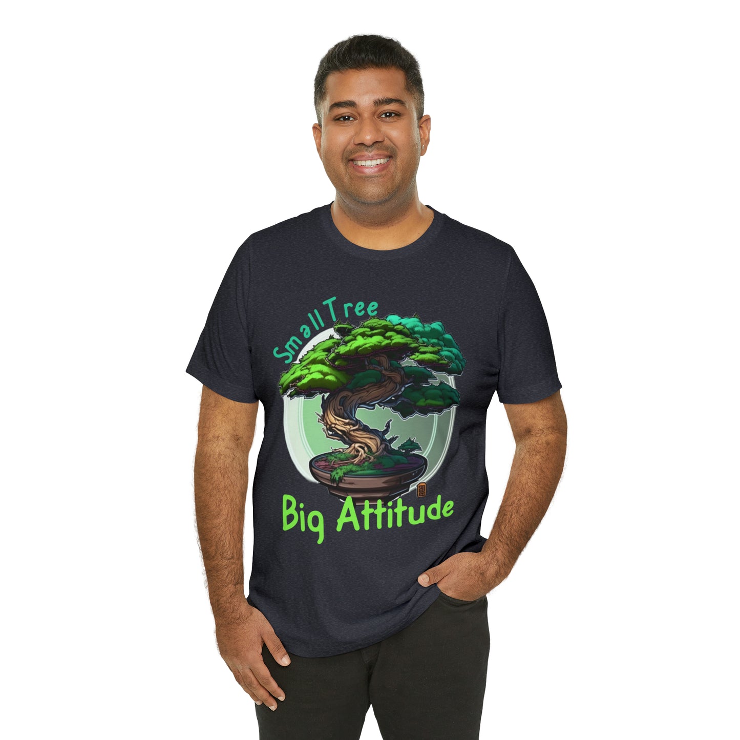 Small Tree Big Attitude Japanese Zen Tree Nature Inspired T-Shirt