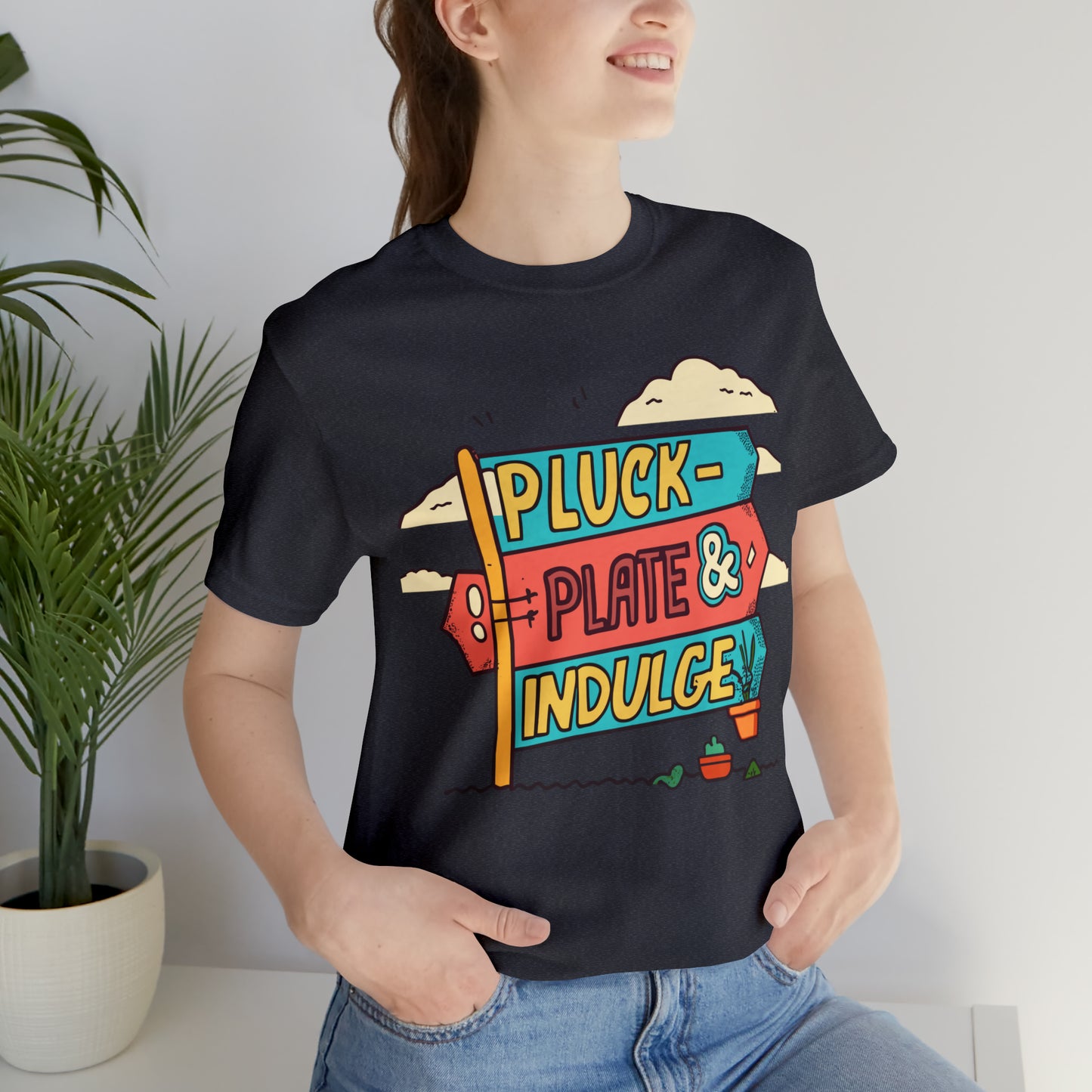 Pluck Plate & Indulge Farm-to-Table Culinary Delight T-Shirt