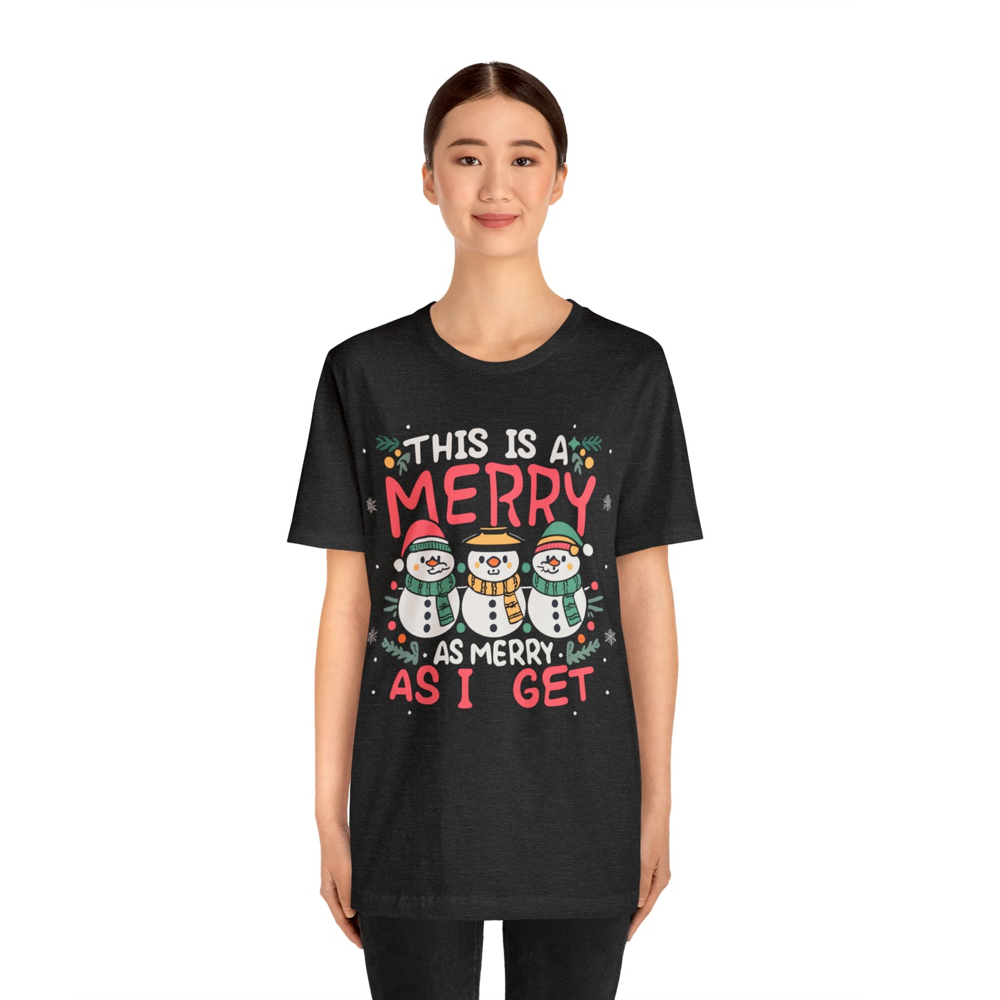 This is as Merry as I Get Christmas Snowmen Snowy Xmas T-Shirt