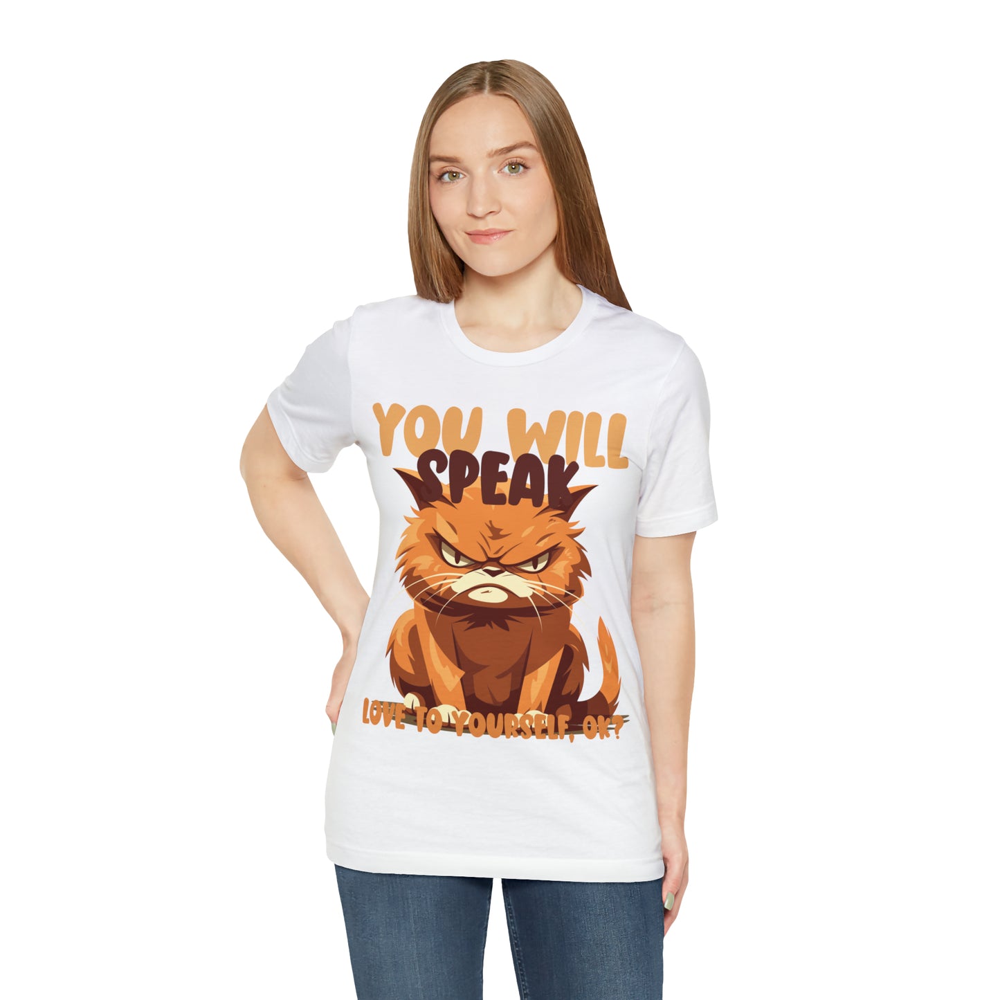 You Will Speak Love To Yourself, ok Cat Lover Feline Self T-Shirt