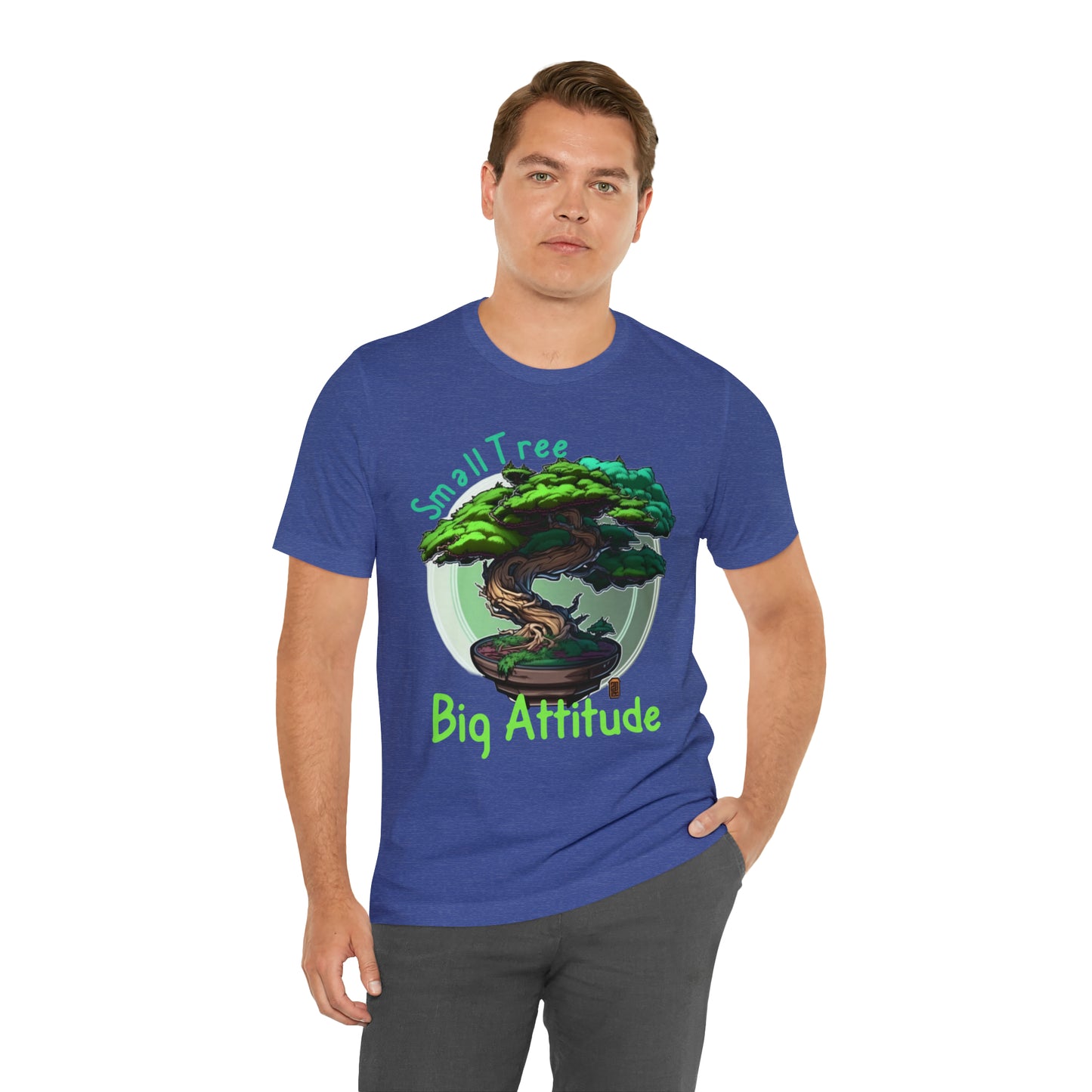 Small Tree Big Attitude Japanese Zen Tree Nature Inspired T-Shirt