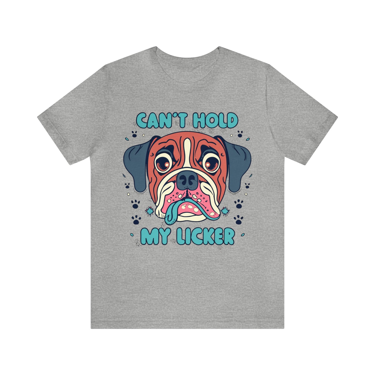 Can't Hold My Licker Funny English Bulldog Lover T-Shirt