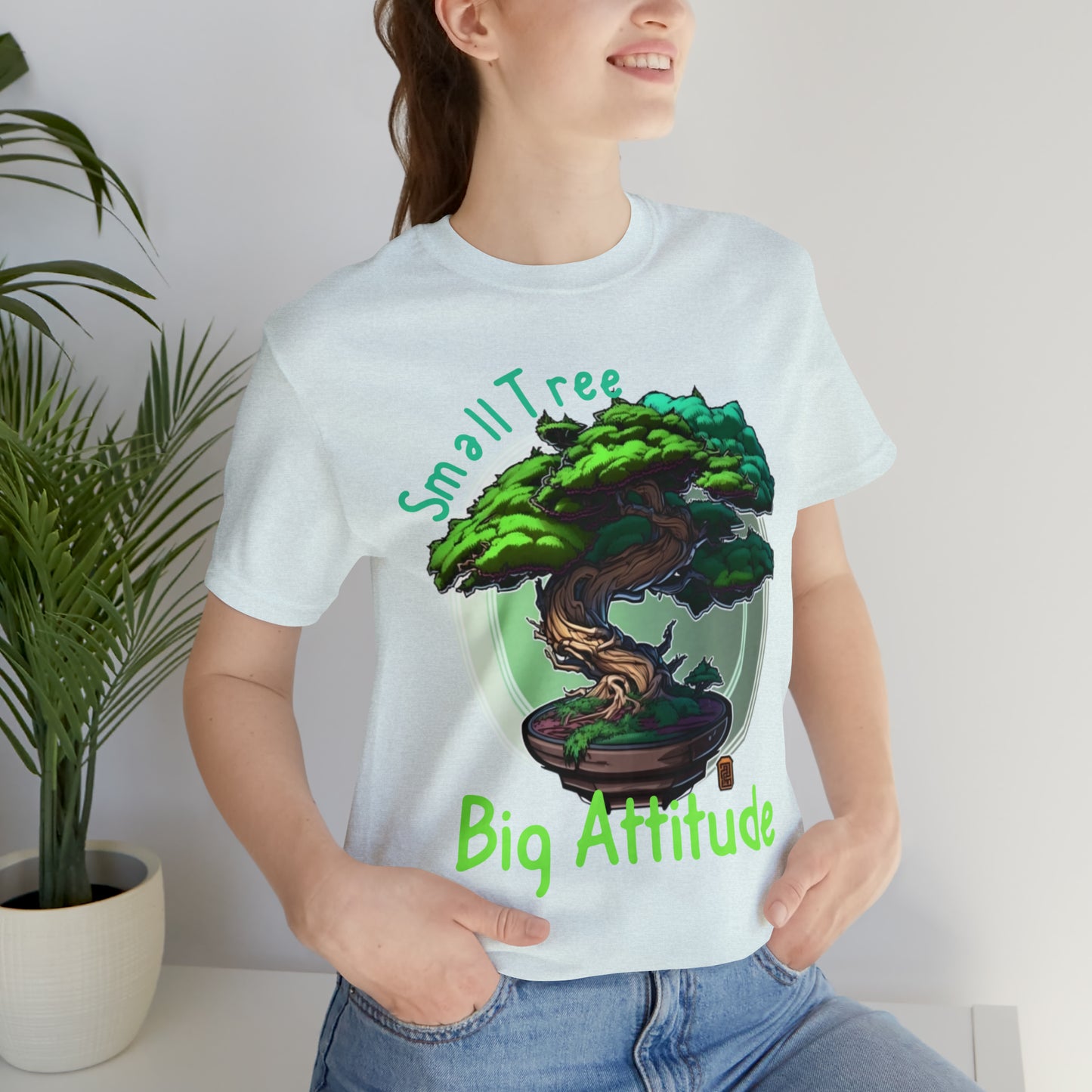 Small Tree Big Attitude Japanese Zen Tree Nature Inspired T-Shirt