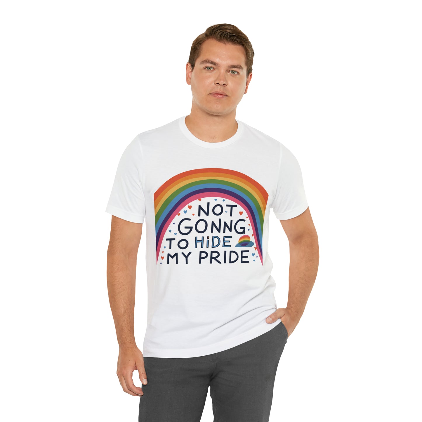 Not Going To Hide My Pride LGBTQ Love Equality T-Shirt