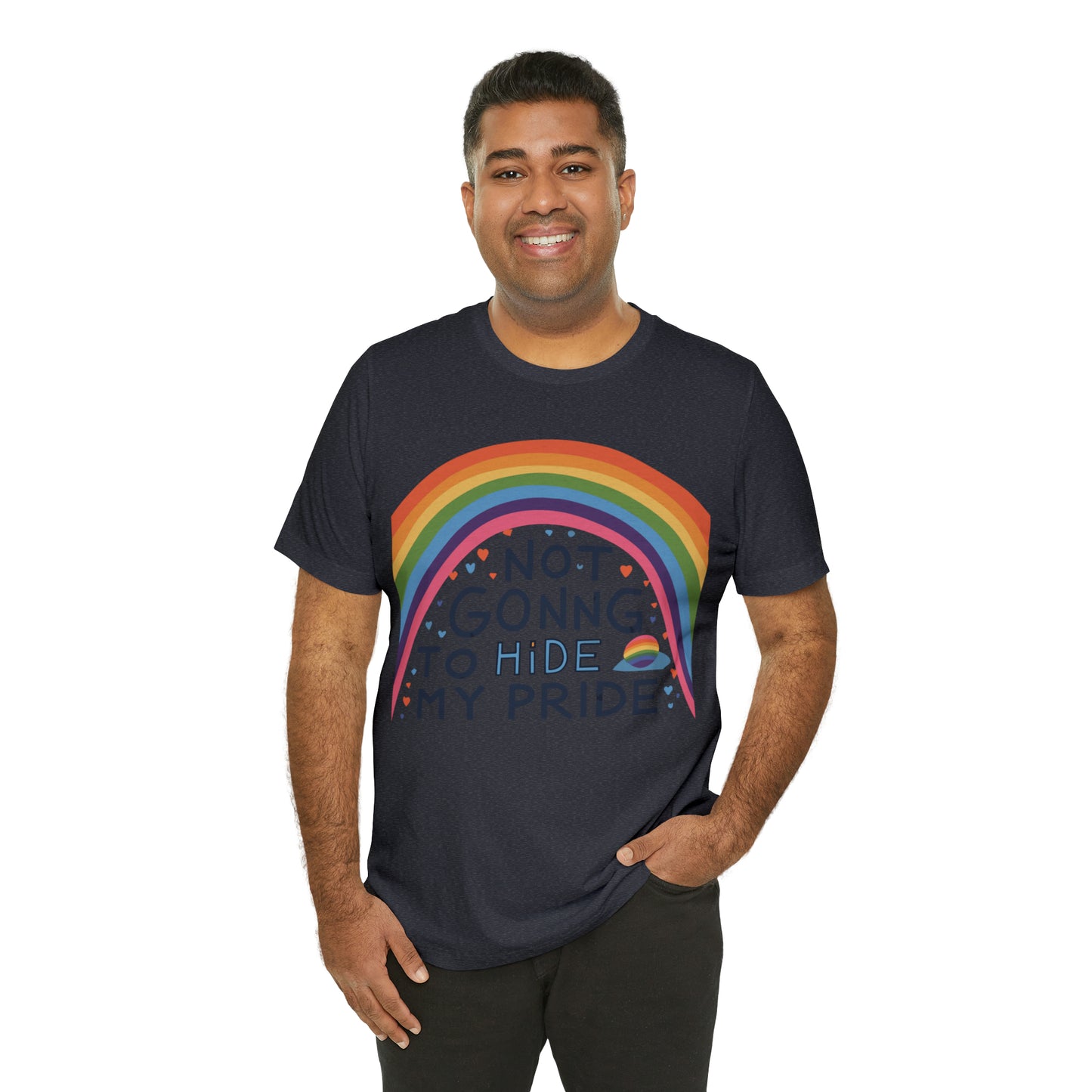 Not Going To Hide My Pride LGBTQ Love Equality T-Shirt